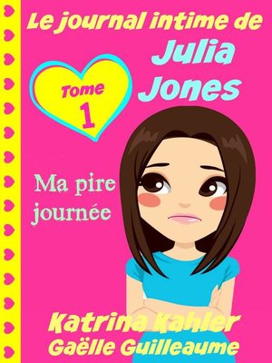 cover image of Le journal intime de Julia Jones--Ma pire journée !